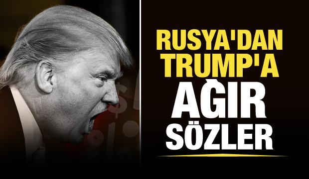 Rusya'dan Trump'a ağır sözler