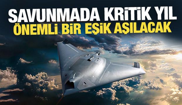 Savunma'da kritik yıl: Önemli bir eşik aşılacak, seri üretim başlıyor!