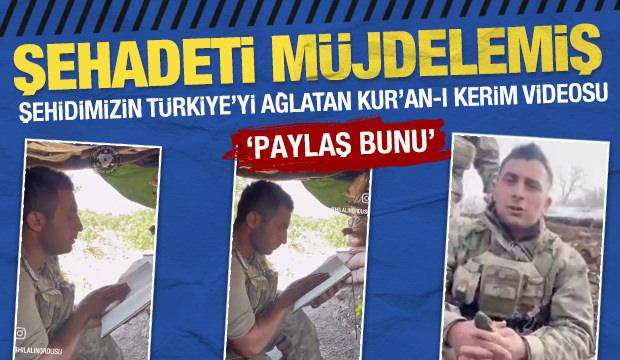 Şehidimizin Türkiye’yi ağlatan Kur’an-ı Kerim videosu! Şehadeti müjdelemiş: ‘Paylaş bunu’