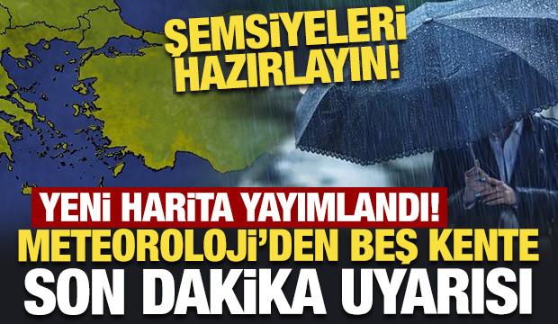 Şemsiyeleri hazırlayın! Meteoroloji'den beş kente son dakika uyarısı