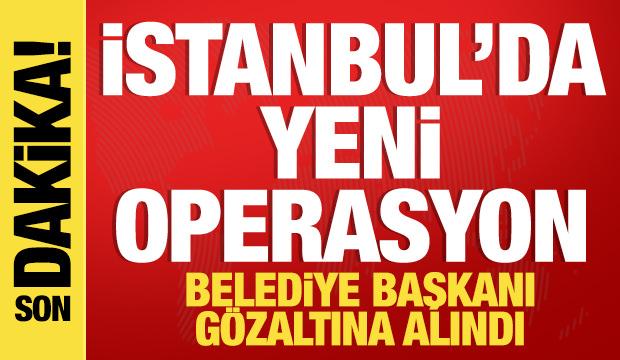 Şile Belediyesi'ne operasyon! Belediye Başkanı gözaltında!