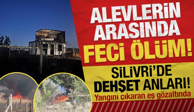 Silivri'de korkunç yangın: 1 kadın hayatını kaybetti, eşi gözaltında!