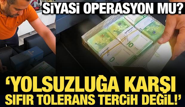 Siyasi operasyon mu? Yolsuzluğa karşı sıfır tolerans tercih değil!
