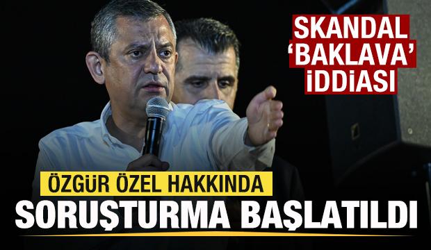 Skandal 'Baklava' iddiası! Özgür Özel hakkında soruşturma başlatıldı