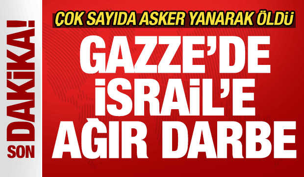 Son dakika: Gazze'de İsrail'e ağır darbe! Çok sayıda İsrail askeri öldü!