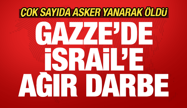 Son dakika: Gazze'de İsrail'e ağır darbe! Çok sayıda İsrail askeri öldü!