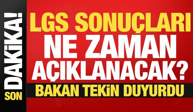 Son dakika: LGS sonuçları ne zaman açıklanacak? Bakan Tekin duyurdu...