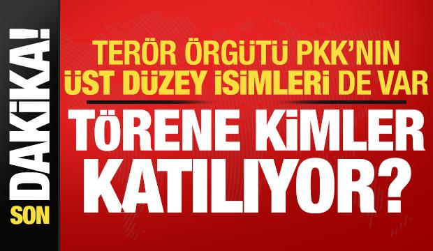 Son dakika: PKK’nin üst düzey isimleri de var! Törene kimler katılıyor?