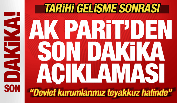 Tarihi gelişme sonrası AK Parti'den son dakika açıklaması!