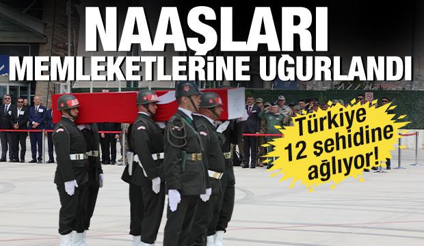 Türkiye 12 şehidine ağlıyor! Naaşları memleketlerine uğurlandı...