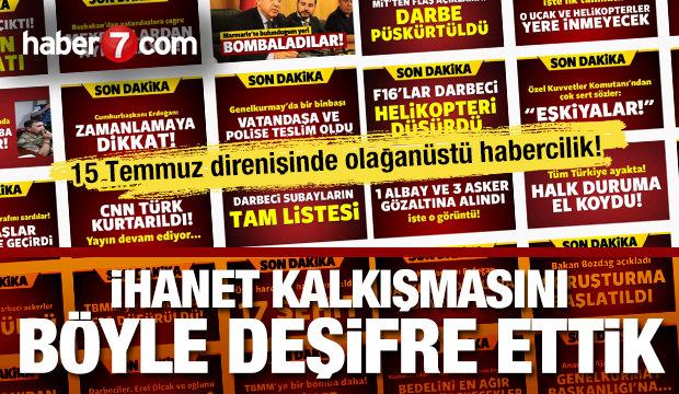 15 Temmuz direnişinde olağanüstü habercilik! Haber7 ihanet kalkışmasını böyle deşifre etti