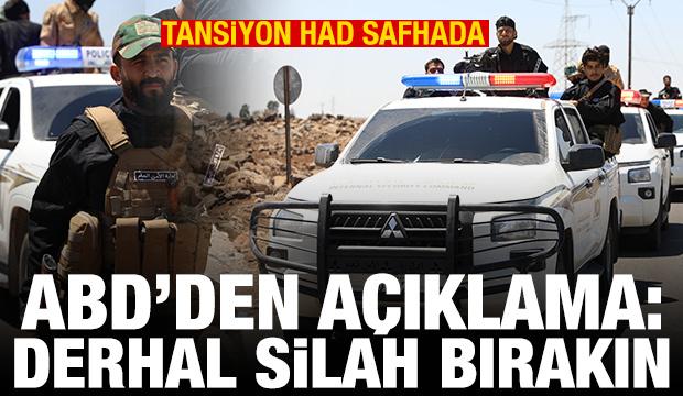 ABD'den son dakika Suriye çağrısı: Derhal silah bırakın