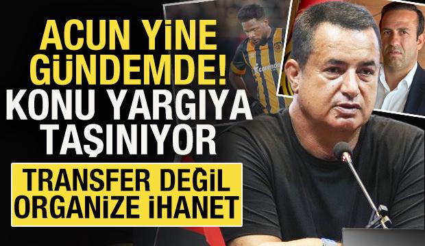 Acun Ilıcalı yine gündemde! Konu yargıya taşınıyor: Transfer değil organize ihanet
