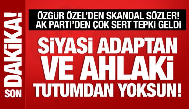 AK Parti'den Özgür Özel'e tepki: Ahlaki tutumdan yoksun!