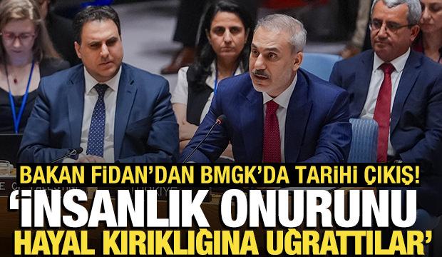 Bakan Fidan'dan sert çıkış: "BMGK insanlık onurunu hayal kırıklığına uğrattı"