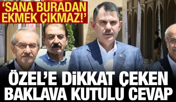 Bakan Kurum'dan Özgür Özel'e eleştiri: "Sana buradan ekmek çıkmaz"