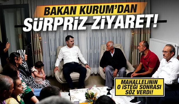 Bakan Kurum'dan sürpriz ziyaret! Mahallelinin o isteği sonrası söz verdi!