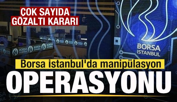 Borsa operasyonu: Çok sayıda gözaltı kararı