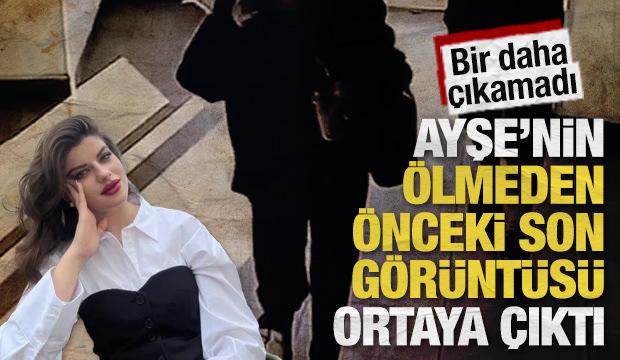 Cesedi valizde bulunan Ayşe Tokyaz’ın son görüntüleri ortaya çıktı