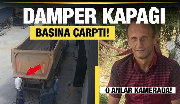 Damper kapağının başına çarptığı şoförün öldüğü olayın görüntüleri ortaya çıktı 