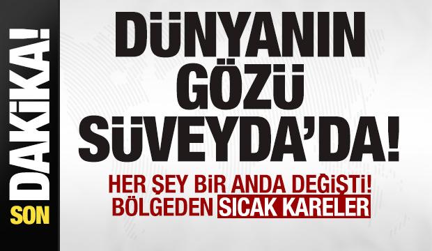 Dünyanın gözü Süveyda'da! Bölgeden sıcak kareler