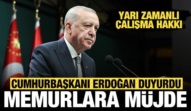 Erdoğan'dan memurlara müjde: Yarı zamanlı çalışma hakkı geliyor