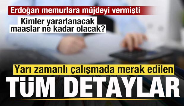 Erdoğan'dan memurlara müjde! Yarı zamanlı çalışma nasıl olacak? Tüm merak edilen detaylar