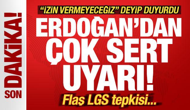 Erdoğan'dan son dakika çağrısı! "İzin vermeyeceğiz" deyip duyurdu! Flaş LGS tepkisi