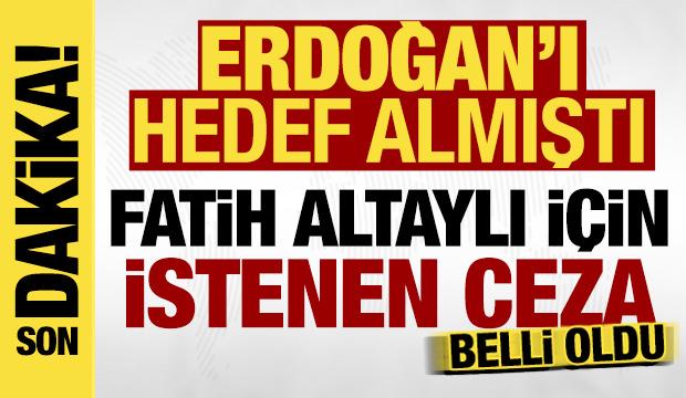 Fatih Altaylı için istenen ceza belli oldu: Cumhurbaşkanı Erdoğan'ı hedef almıştı