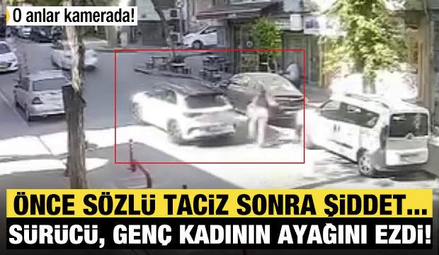Fatih'te bir sürücü genç kadına dehşeti yaşattı: Ayağının üzerinden aracıyla geçti!