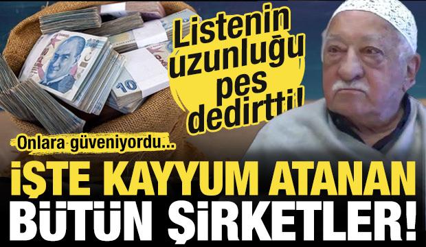 FETÖ'nün gizli kasasıydılar! İşte kayyum atanan bütün şirketlerin isimleri!