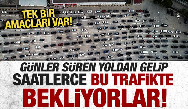 Günlerce yol yapıp, metrelerce trafikte bekliyorlar! Tek bir amaçları var