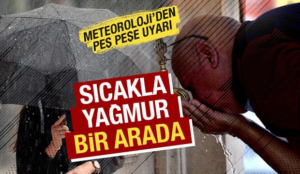 Hem sıcak hem sağanak alarmı: Meteoroloji tek tek uyardı! İşte 17 Temmuz hava durumu
