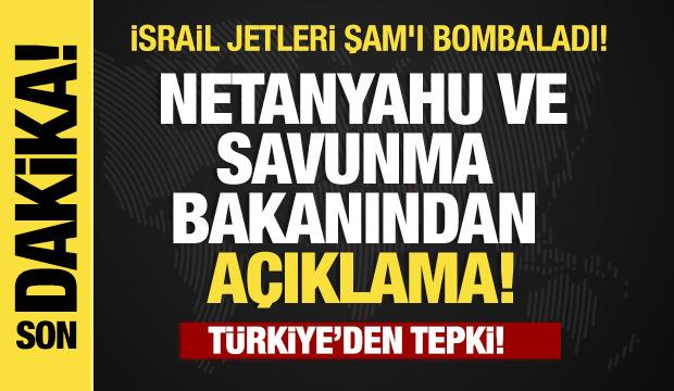 İsrail jetleri Şam'ı bombaladı! Netanyahu'dan son dakika açıklama!
