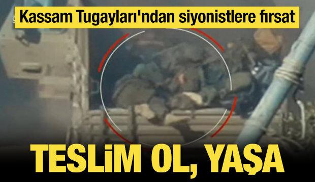 Kassam Tugayları'ndan siyonistlere fırsat: Teslim ol, yaşa