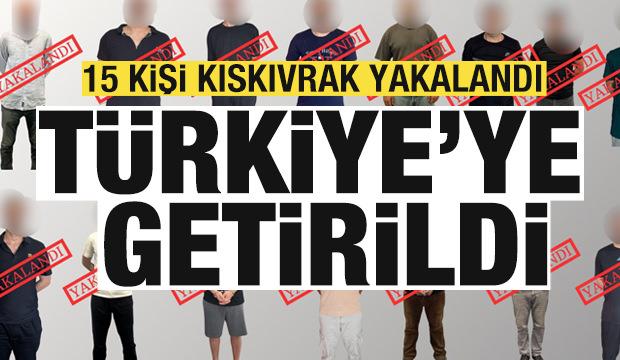 Kırmızı bültenle aranan 15 kişi kıskıvrak yakalandı! Türkiye'ye getirildi