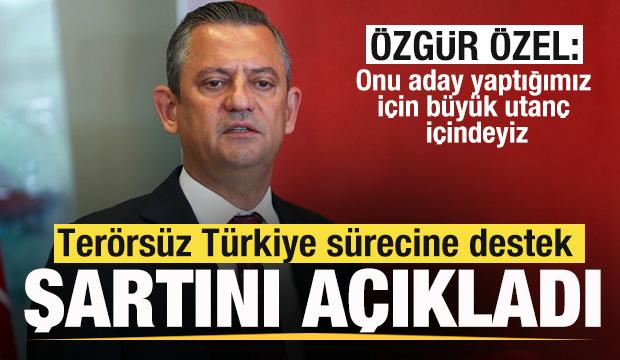Özgür Özel, terörsüz Türkiye sürecine destek şartını açıkladı