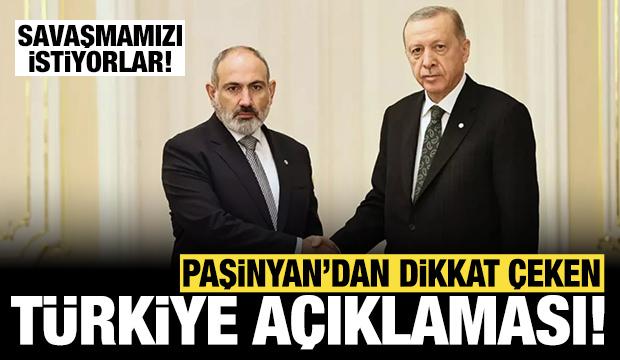 Paşinyan'dan dikkat çeken Türkiye açıklaması: Savaşmamızı istiyorlar!