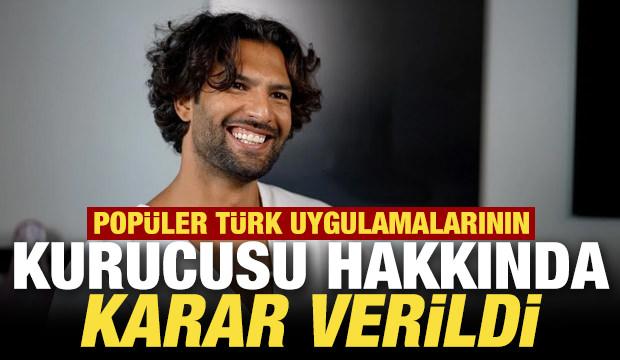 Popüler Türk uygulamaları Faladdin ve Binnaz'ın kurucusu hakkında karar verildi