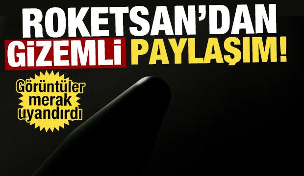 Roketsan'dan gizemli paylaşım!