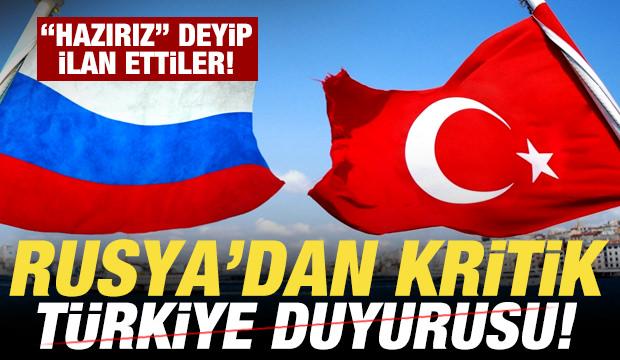 Rusya'dan son dakika Türkiye duyurusu! "Hazırız" deyip ilan ettiler