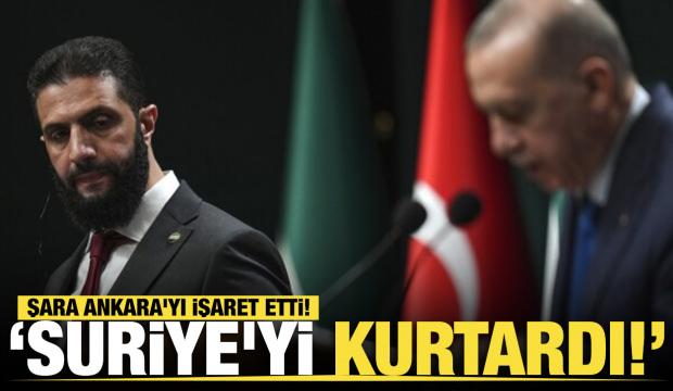 Şara Ankara'yı işaret etti! "Arabuluculuğu Suriye'yi kurtardı"