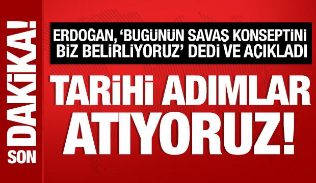 Son Dakika: Cumhurbaşkanı Erdoğan: Tarihi adımlar atıyoruz!