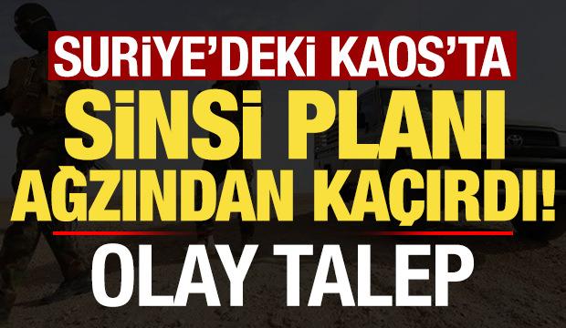 Son dakika haberi: Suriye'deki kaosta baklayı ağzından çıkardı! Olay talep...