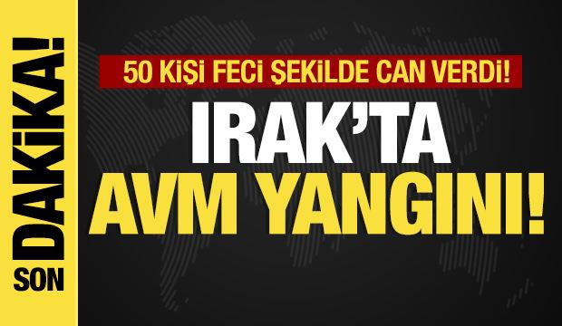 Son dakika... Irak'ta AVM yangını: 50 kişi can verdi