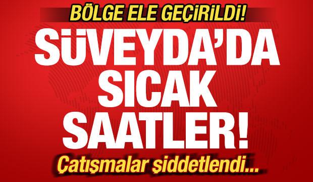 Son dakika: Süveyda'da sıcak saatler! Bölge ele geçirildi! Çatışmalar şiddetlendi