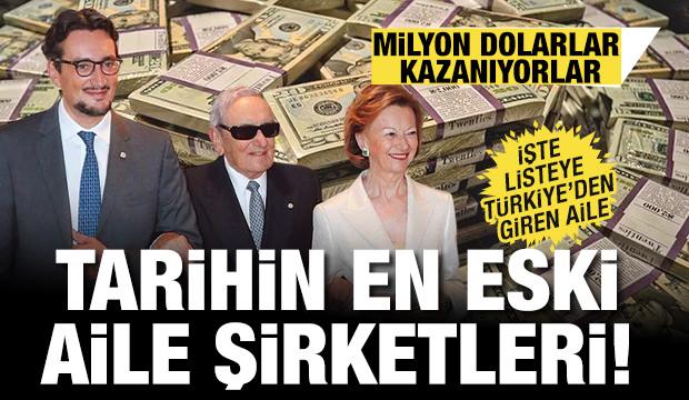 Tarihin en eski aile şirketleri! Milyon dolarlar kazanıyor