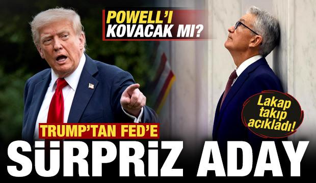 Trump, Powell'ı görevden alacak mı? Fed başkanlığına sürpriz aday