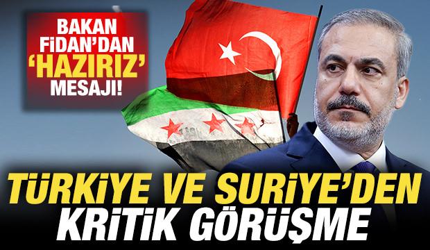 Türkiye ve Suriye'den kritik görüşme! Bakan Fidan'dan "hazırız" mesajı