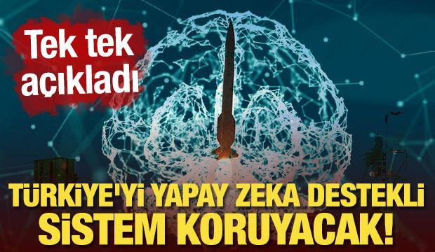 Türkiye'yi yapay zeka destekli sistem koruyacak! Tek tek açıkladı